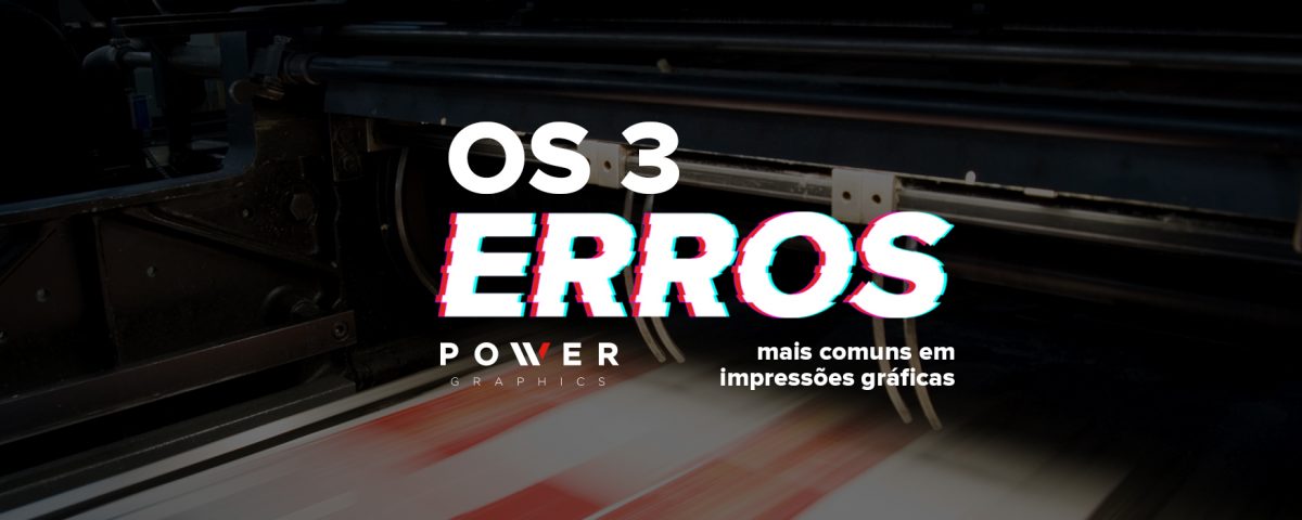 Os erros mais comuns em impressões